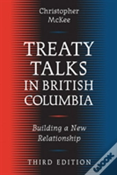 Treaty Talks In British Columbia, Third Edition