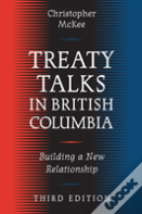 Treaty Talks In British Columbia, Third Edition