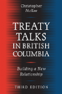 Treaty Talks In British Columbia, Third Edition - Preview