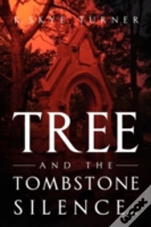 Tree And The Tombstone Silence.