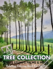 Tree Collection Trees Stumps Palms & More Relaxing Coloring Book For Adults