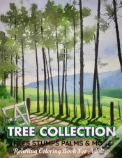 Capa do artigo Tree Collection Trees Stumps Palms & More Relaxing Coloring Book For Adults