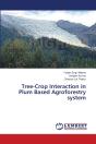 Tree-Crop Interaction In Plum Based Agroforestry System - Preview