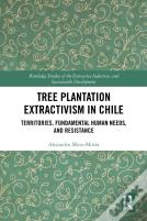 Tree Plantation Extractivism In Chile