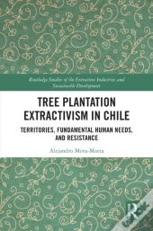 Tree Plantation Extractivism In Chile