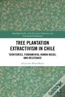 Tree Plantation Extractivism In Chile
