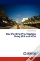 Tree Planting Prioritisation Using Gis And Mca