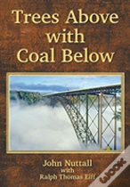Trees Above With Coal Below