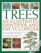 Trees: An Illustrated Identifier And Encyclopedia