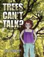 Trees Can'T Talk? - Preview