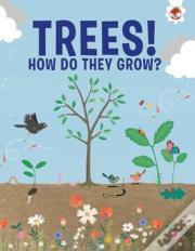 Trees, How Do They Grow?