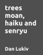 Trees Moan, Haiku And Senryu - Preview