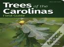Trees Of The Carolinas Field Guide