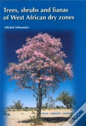 Trees, Shrubs And Lianas Of West African Dry Zones