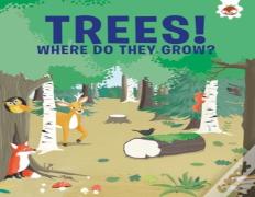 Trees, Where Do They Grow