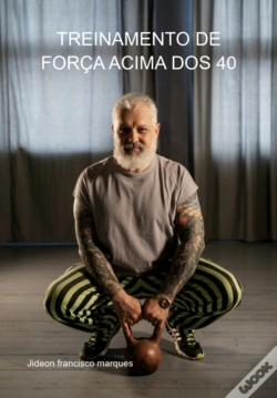 Capa do artigo Treinamento De Força Acima Dos 40