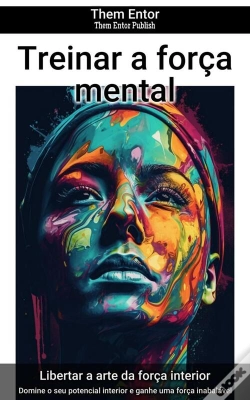 Capa do artigo Treinar A Força Mental