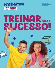 Treinar para o Sucesso! - Matemática - 5.º Ano