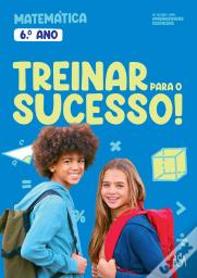 Treinar para o Sucesso! - Matemática - 6.º Ano