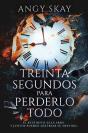 Treinta Segundos Para Perderlo Todo - Preview