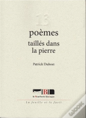 Treize Poemes Tailles Dans La Pierre