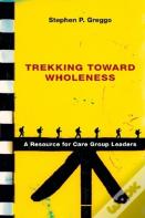 Trekking Toward Wholeness