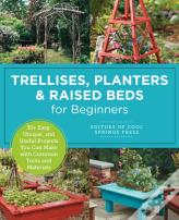 Trellises, Planters & Raised Beds For Beginners
