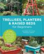 Trellises, Planters & Raised Beds For Beginners - Preview