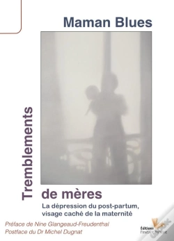 Capa do artigo Tremblements De Mères ; La Dépression Du Post-Parfum, Visage Caché De La Maternité