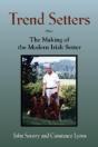 Trend Setters: The Making Of The Modern Irish Setter - Preview