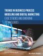 Trends In Business Process Modeling And Digital Marketing: Case Studies And Emerging Technologies - Preview