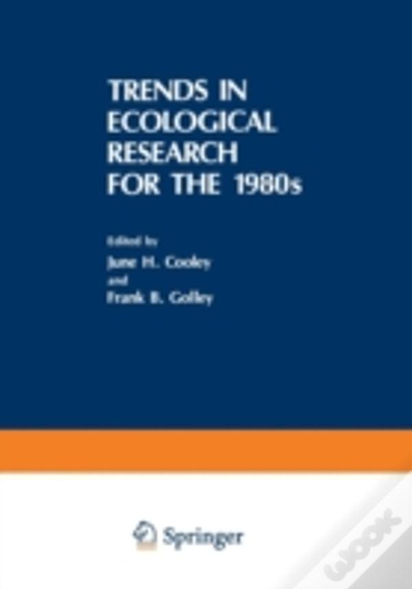Trends In Ecological Research For The 1980s