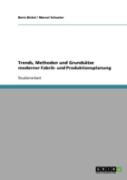 Trends, Methoden Und Grundsatze Moderner Fabrik- Und Produktionsplanung