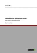 Trendsport, Ein Sport Fur Die Schule?