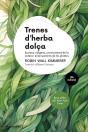 Trenes D'Herba Dolça - Preview