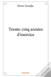 Trente-Cinq Années D'Exercice