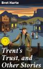 Trent'S Trust, And Other Stories - Preview