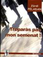 Treparàs Pas Mon Semenat - Preview