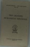 Tres Grandes Humanistas Españoles