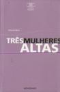 Três Mulheres Altas - Preview
