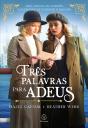 Três Palavras Para Dizer Adeus - Preview