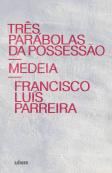 Três Parábolas da Possessão | Medeia