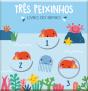 Três Peixinhos - Preview