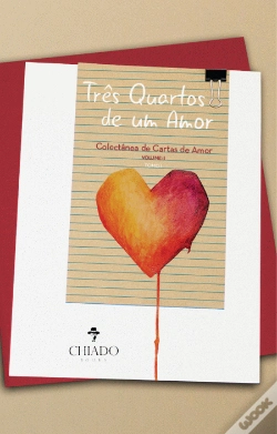 Capa do artigo Três quartos de um amor – Colectânea de cartas de amor – Volume II – Tomo I