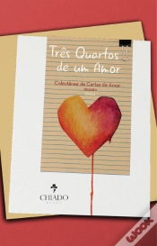 Capa do artigo Três quartos de um amor – Colectânea de cartas de amor – Volume II – Tomo II