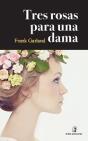 Tres Rosas Para Una Dama - Preview