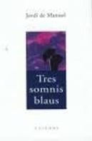 Tres Somnis Blaus