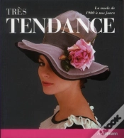 Capa do artigo Tres Tendance, La Mode De 1900 A Nos Jours