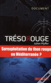 Trésor Rouge ; Suexploitation Du Thon Rouge En Méditerranée ?