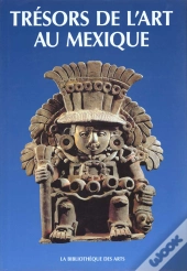 Tresors De L'Art Au Mexique